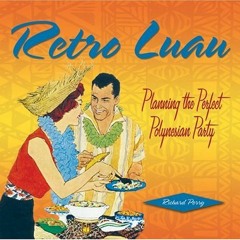Get PDF EBOOK EPUB KINDLE Retro Luau: Planning the Perfect Polynesian Party (Retro Se