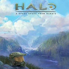 [FREE] KINDLE 📤 Halo: A Space Opera from Bungie by  Loic "Epyon" Ralet EPUB KINDLE P