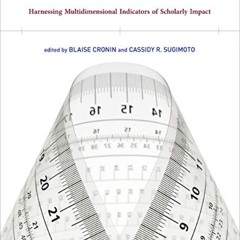 [Download] PDF 📝 Beyond Bibliometrics: Harnessing Multidimensional Indicators of Sch