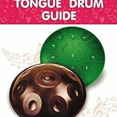View [EBOOK EPUB KINDLE PDF] Ultimate Easy Tongue Drum Guide: Even if you've never pl