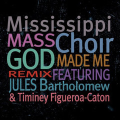God Made Me (feat. Jules Bartholomew & Timiney Figueroa-Caton)