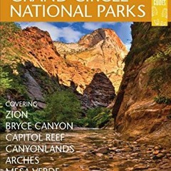 Access [PDF EBOOK EPUB KINDLE] A Family Guide to the Grand Circle National Parks: Cov