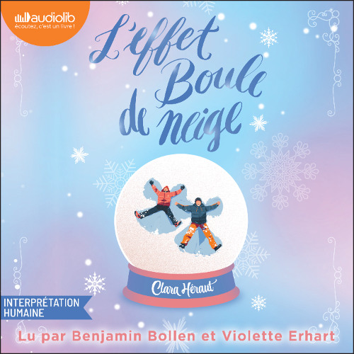 « L'Effet boule de neige » de Clara Héraut lu par Benjamin Bollen et Violette Erhart
