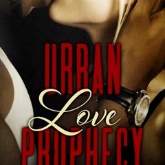 *Document= Urban Love Prophecy by Jessica Ingro