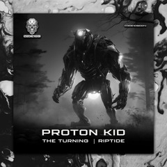 Proton Kid - The Turning (OUT NOW)
