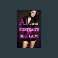 [PDF] eBOOK Read 📖 AI Photo Collection AI MODELS Portraits of Suit Lady (Japanese Edition)     Kin