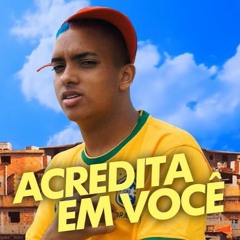 MC Brinquedo - Acredita Em Você (DJ Oreia)
