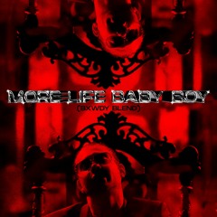 More Life Baby Boy (Bxwdy Blend)