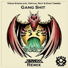 Virus Syndicate, Virtual Riot & Dion Timmer - Gang Shit (Romexx Remix)*FREE DOWNLOAD*