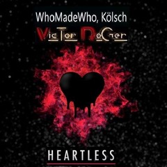 Free Download: Kölsch and  WhoMadeWho - Heartless (Victor Roger Groovedit 2024)