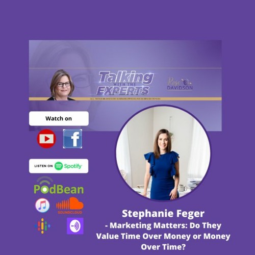 Ep #79 Stephanie Feger - Marketing Matters: Do They Value Time Over Money or Money Over Time?