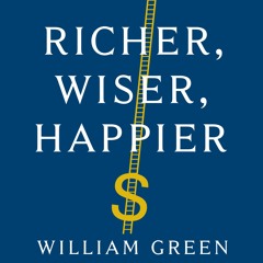 Richer, Wiser, Happier by William Green