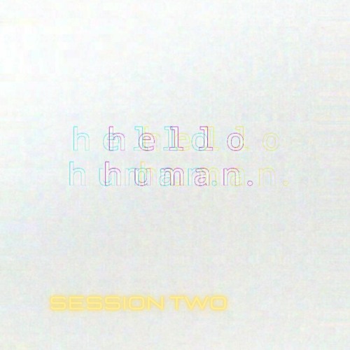 Hello Human. Podcast Part Two