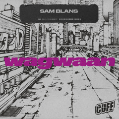 CUFF363: Sam Blans - Wagwaan (Original Mix)