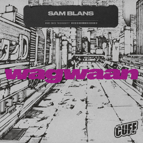 CUFF363: Sam Blans - Wagwaan (Original Mix)