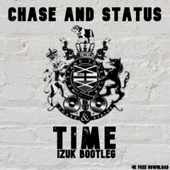 Chase & Status - Time (IZUK 4x4 DnB Bootleg)