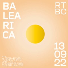 Rayco Santos @ RTBC meets BALEARICA RADIO (13.09.2022)