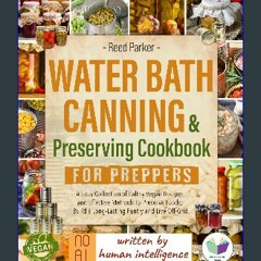 [ebook] read pdf ❤ Water Bath Canning & Preserving Cookbook for Preppers: A Tasty Collection of He