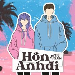 KEYO - HÔN ANH ĐI ft. Mr.Paa