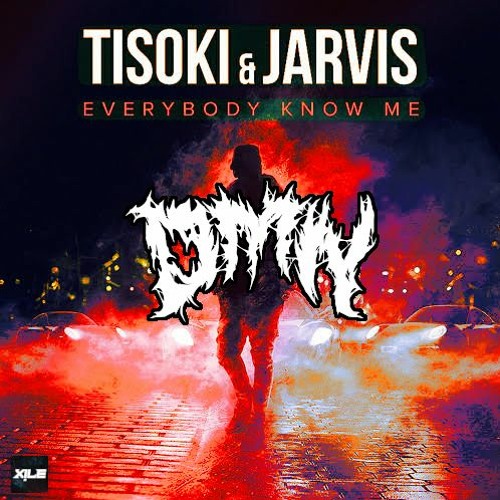 Tisoki & Jarvis - Everybody Know Me (DMN Remix)