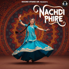 Nachdi Phire (DUET)