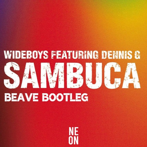 Wideboys - Sambuca (Beave Bootleg)