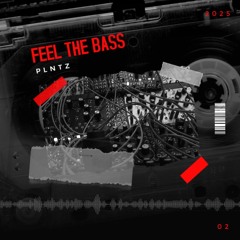 Feel The Bass - PLNTZ [Free Download]