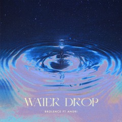 Water Drop (Ft. Andri)