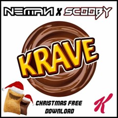 NEMAN Ft. SCOOBS - KRAVE (CHRISTMAS FREE DOWNLOAD)