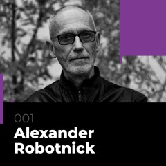 Glitch Podcast 001 / Alexander Robotnick