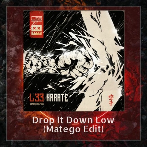 L33 - Drop It Down Low (Matego Edit) FREE DOWNLOAD