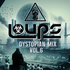 Loups - Dystopian mix vol.6