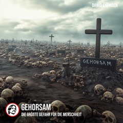 Gehorsam - Die größte Gefahr für die Menschheit