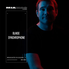 BLAISE SYNCROPHONE [MIA MAO LIVE] December 12, 2025