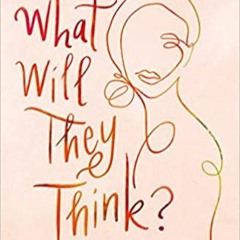 [PDF] ✔️ eBooks What Will They Think?: Nine Women in the Bible Who Can Help You Live Your Life Boldl