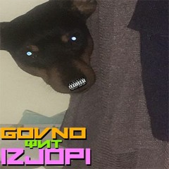 goVno x Izjopi - ПРИЗНАК ШУЕ