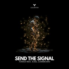Axel Zambrano, Jonas Neo - Send the Signal (Extended Mix) (Lelantus Records)