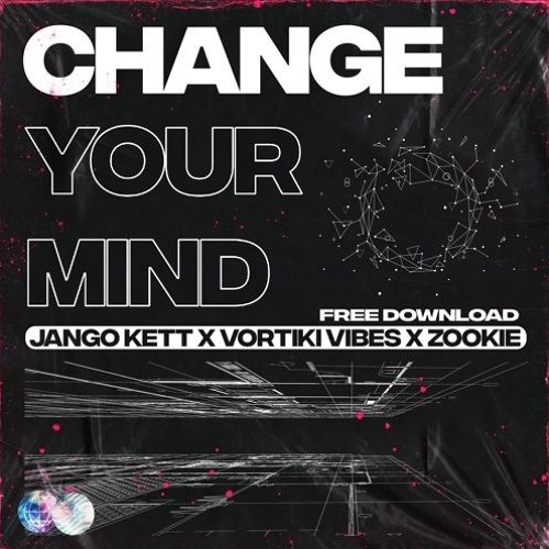 ZOOKIE X VORTIKI VIBES X JANGO KETT - CHANGE YOUR MIND