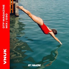 DTF MAGAZINE MIX / 30 — VNUK