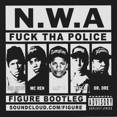 NWA - Fuck The Police (Figure Bootleg)