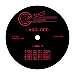Landlord - I Like It (Louis The 4th Remix) [FREE DOWNLOAD]