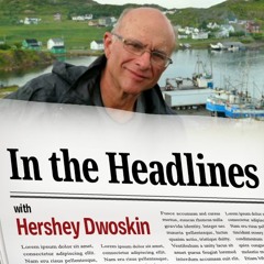 "In the Headlines" with Hershey Dwoskin Jan 11 2022