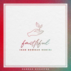 Faithful (Sam Bowman Remix)