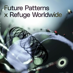 Future Patterns x Refuge Worldwide