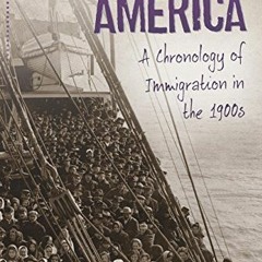 View PDF EBOOK EPUB KINDLE Journey to America: A Chronology of Immigration in the 1900s (U.S. Immigr