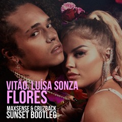 Vitão, Luísa Sonza - Flores ( Maxsense & Cruzback Sunset Bootleg)