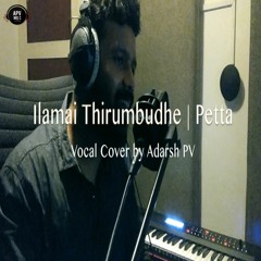 Ilamai Thirumbudhe - Petta (Vocal Cover)