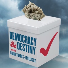 Democracy & Destiny with Ciara Torres-Spelliscy podcast teaser