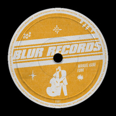 PREMIERE: Manuel Kane - Funk [Blur Records]