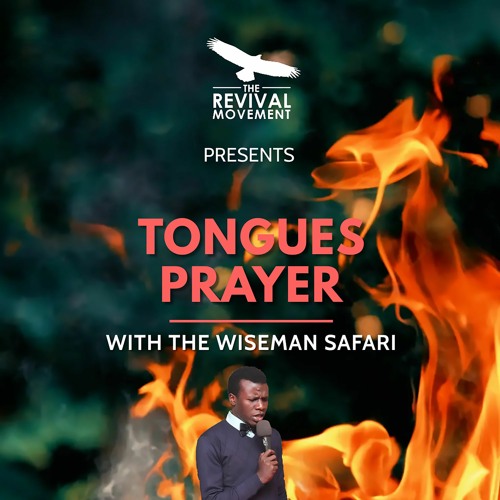 Tongues Prayer with the Wiseman Safari